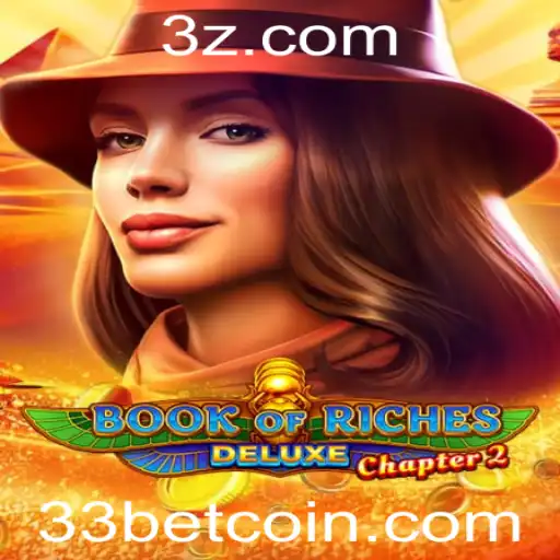 33bet - Explorando o Mundo de Book of Riches Deluxe Chapter 2 e a Dinâmica do 33bet